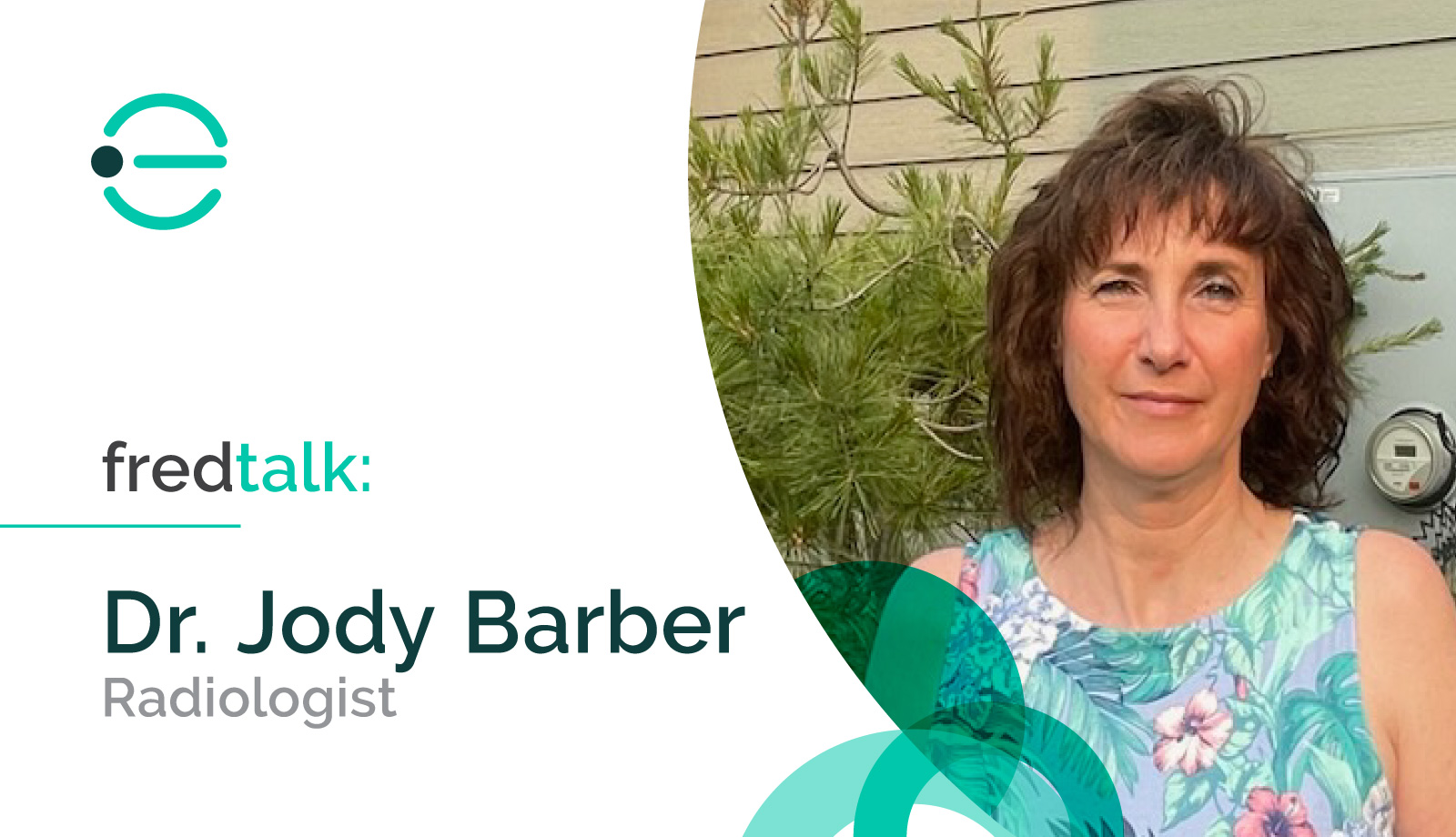 A blog graphic that features a photo of Dr. Jody Barber and says Fredtalk: Dr. Jody Barber, Radiologist