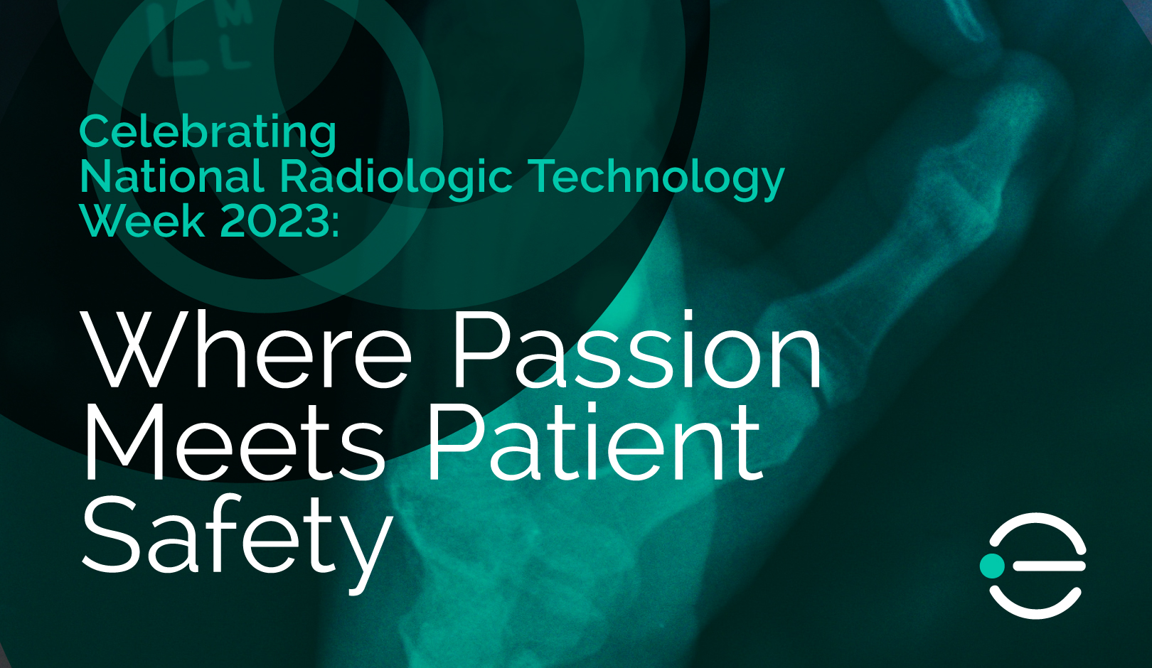 Abstract black and green blog graphic with that says Celebrating National Radiologic Technology Week 2023: Where Passion Meets Patient Safety